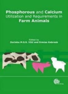 Phosphorus and calcium utilization and requirements in farm animals