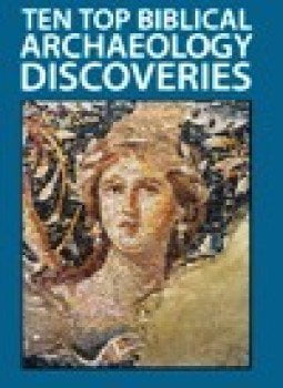 Ten Top Biblical Archaeology Discoveries